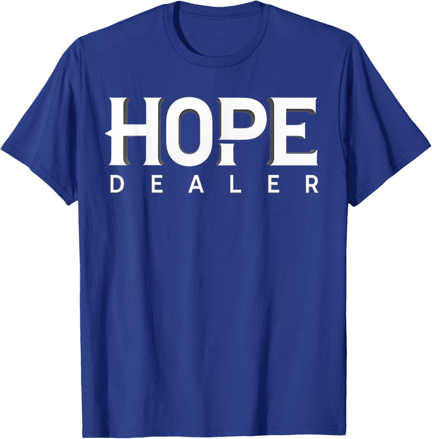 Motivational Inspirational Hope Dealer T-Shirt - T-Shirt | Royal