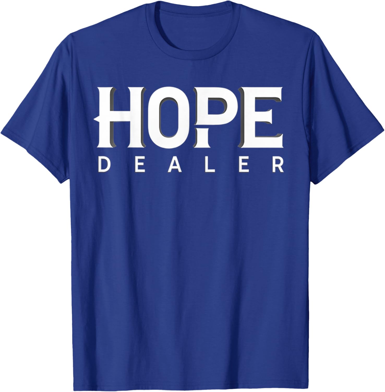 Motivational Inspirational Hope Dealer T-Shirt - T-Shirt | Royal