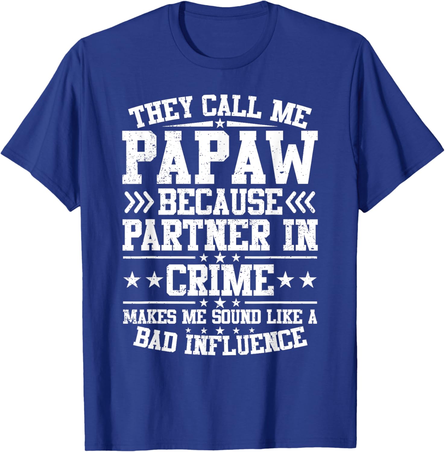 They Call Me Papaw Because Partner In Crime Father's Day T-Shirt - T-Shirt | Royal