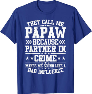 They Call Me Papaw Because Partner In Crime Father's Day T-Shirt - T-Shirt | Royal