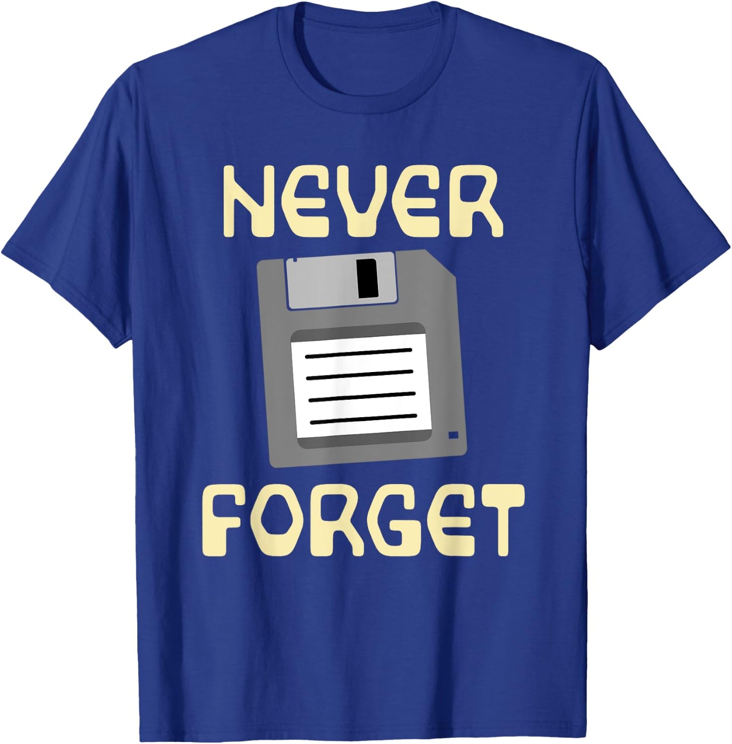 Never Forget - Funny Retro Tech Floppy Disk Drive 80s / 90s T-Shirt - T-Shirt | Royal