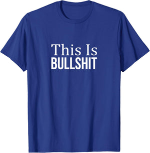 This Is Bullshit - Black - Men's Classic Fit - Small - Short Sleeve - - Solid Colors: 100% Cotton T-Shirt - T-Shirt | Royal