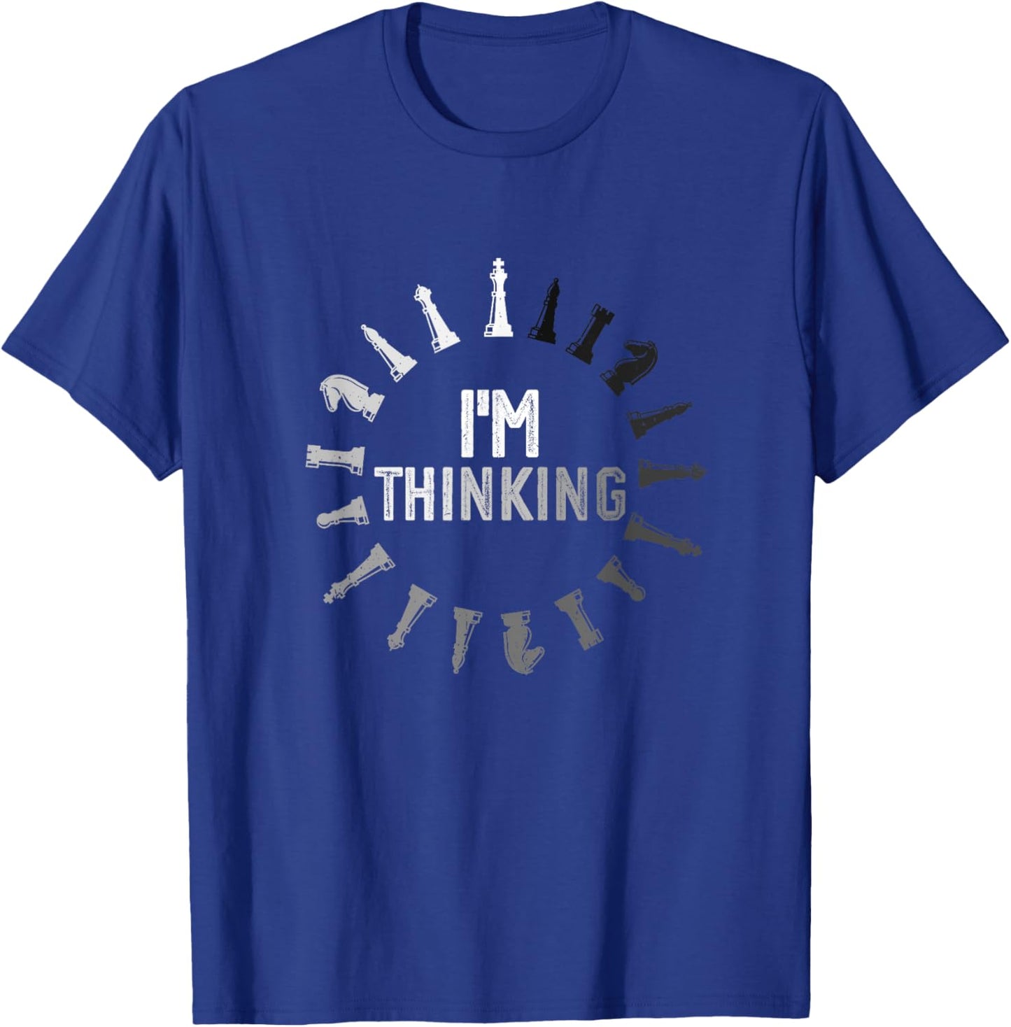 I'm Thinking Chess Pieces Chess Player Game Humor Gamer T-Shirt - T-Shirt | Royal