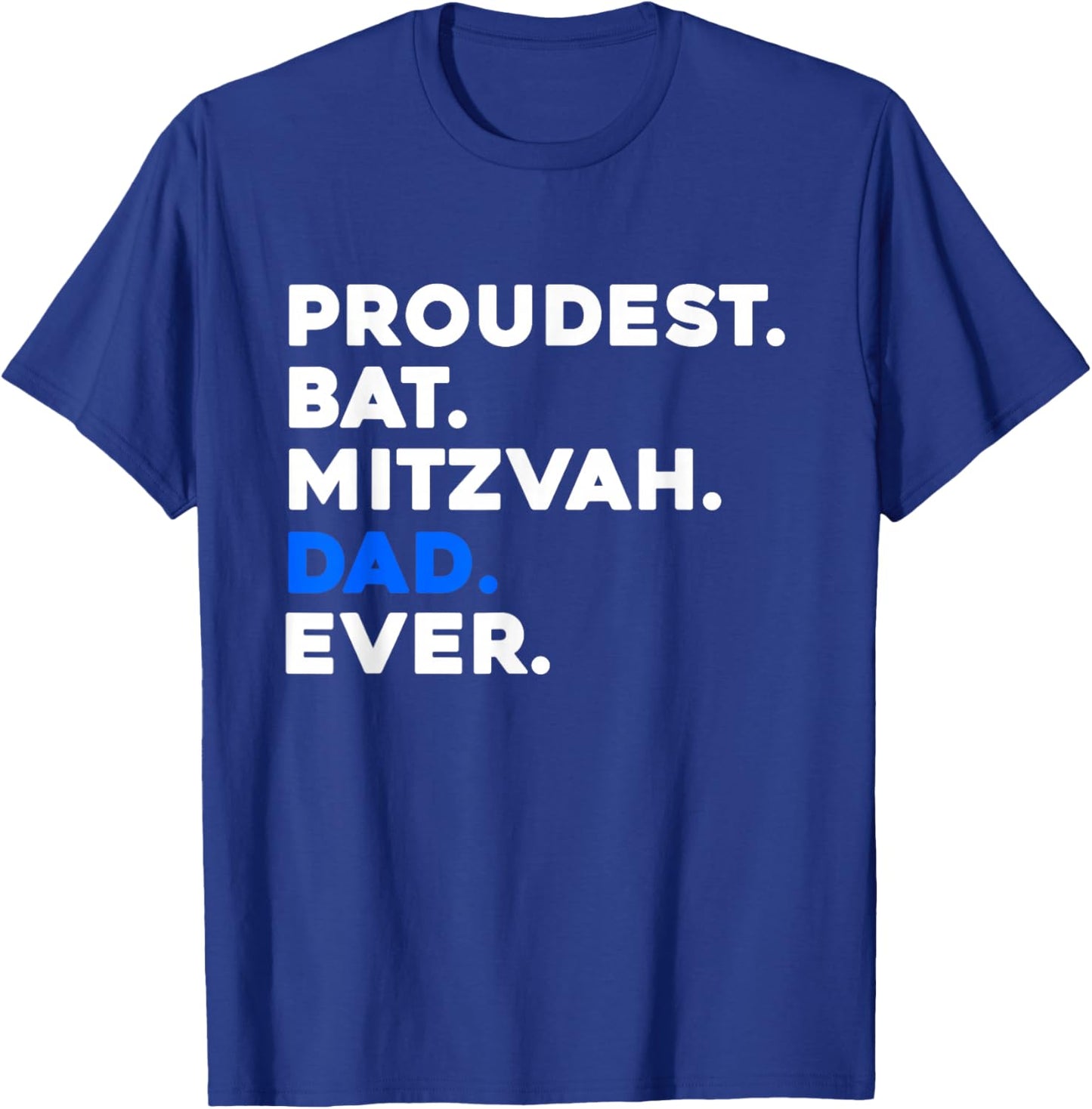 PROUDEST BAT MITZVAH DAD EVER Jewish Daughter Celebration T-Shirt - T-Shirt | Royal
