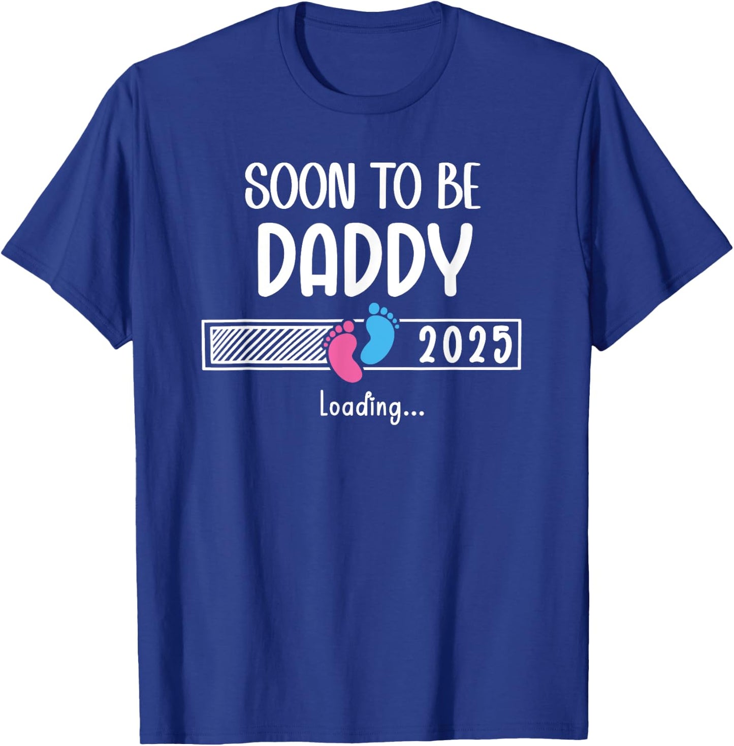 Soon to Be Daddy 2025 Loading Father First Time Dad est 2025 T-Shirt - T-Shirt | Royal