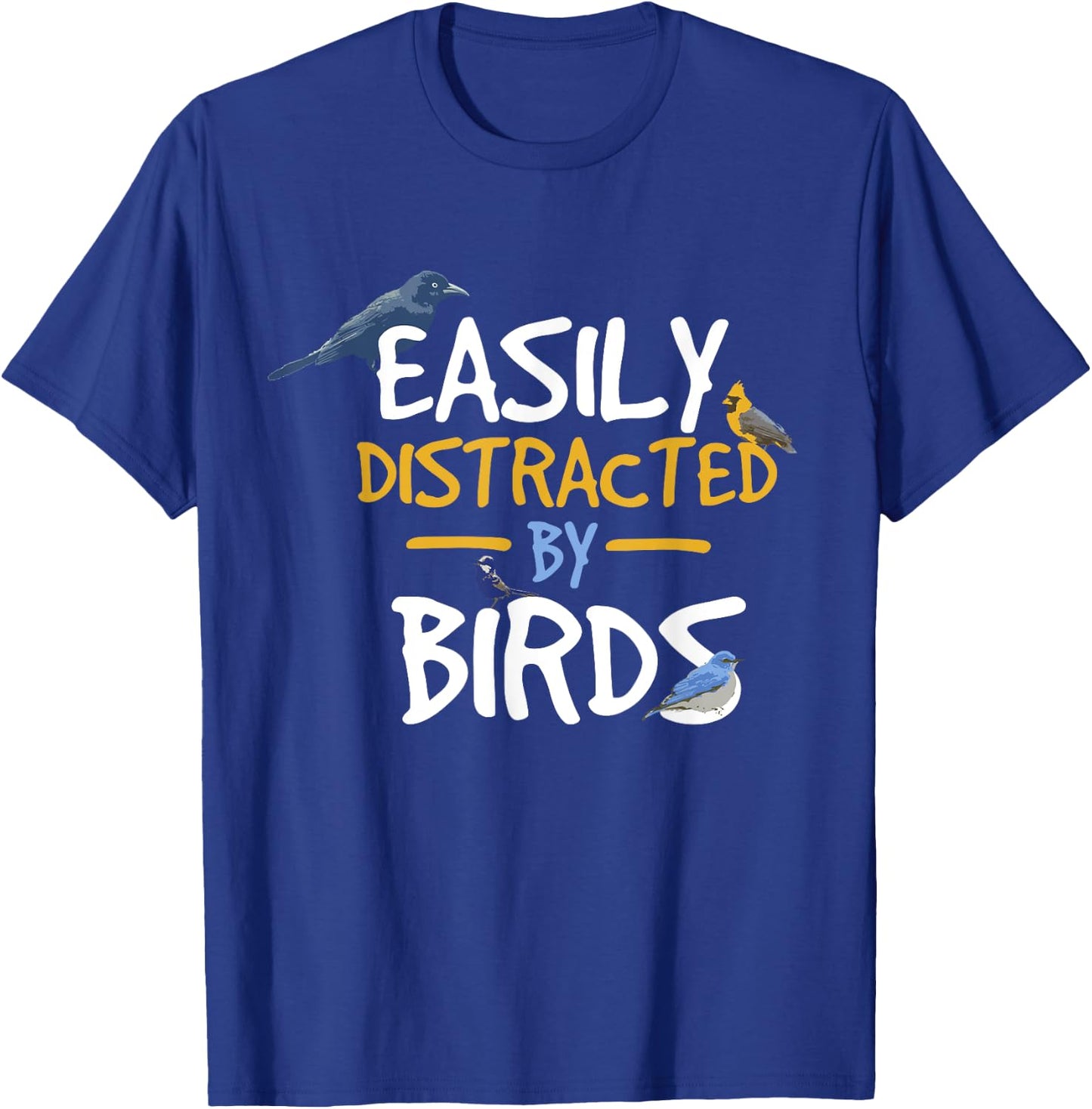 Easily Distracted By Birds Funny Bird Watcher T-Shirt - T-Shirt | Royal