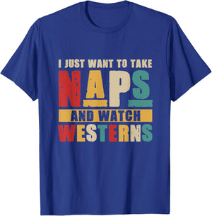 I Just Want To Take Naps and Watch Western Movies Lover T-Shirt - T-Shirt | Royal