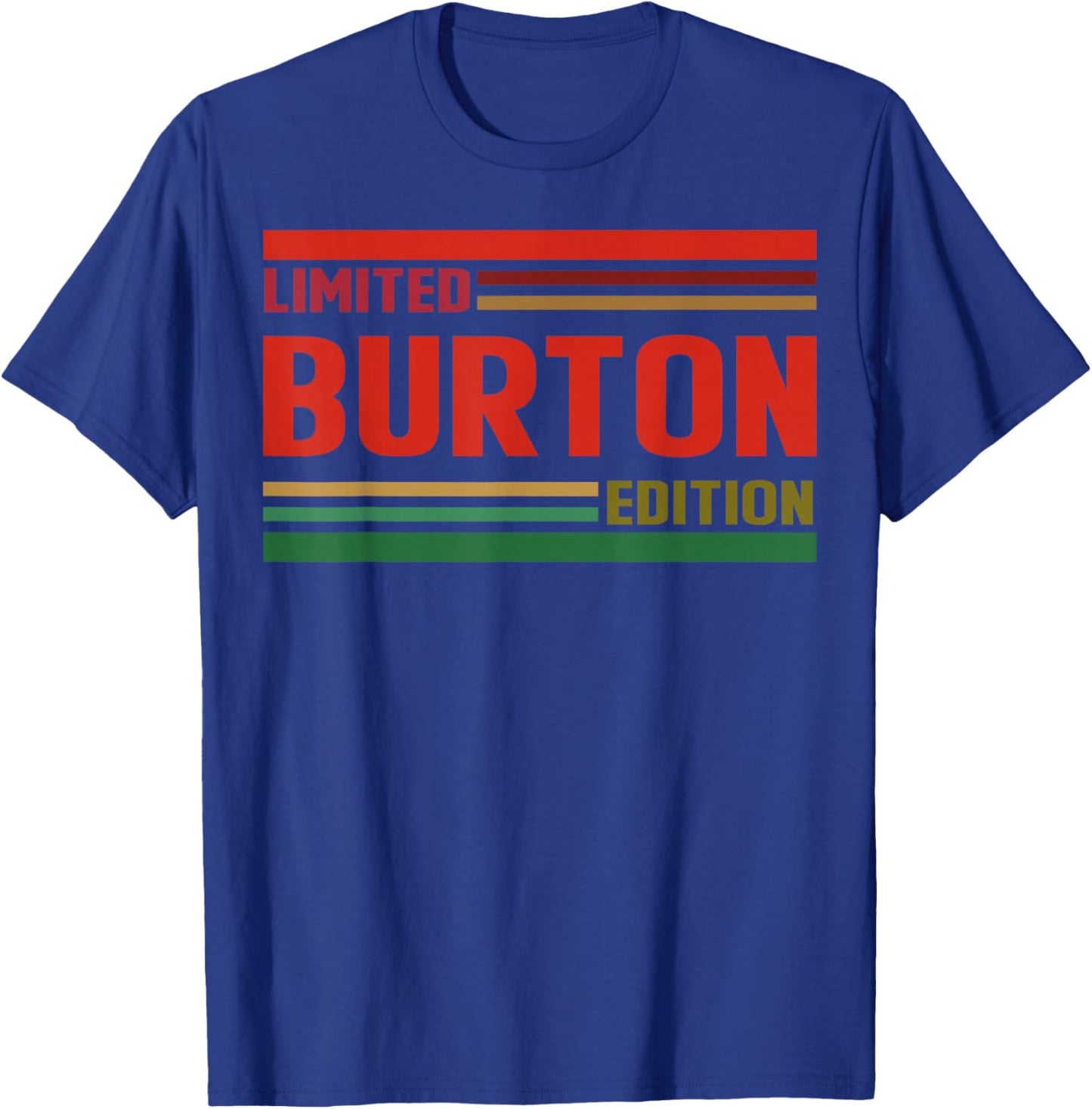 BURTON Limited Edition Shirt BURTON Name Personalized T-Shirt - T-Shirt | Royal