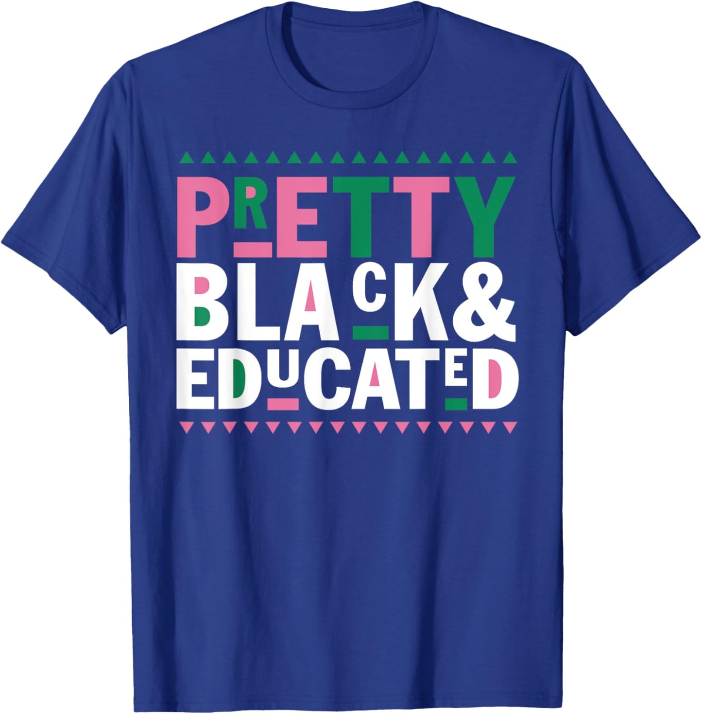 Pretty Black And Educated Black African American Women Gift T-Shirt - T-Shirt | Royal