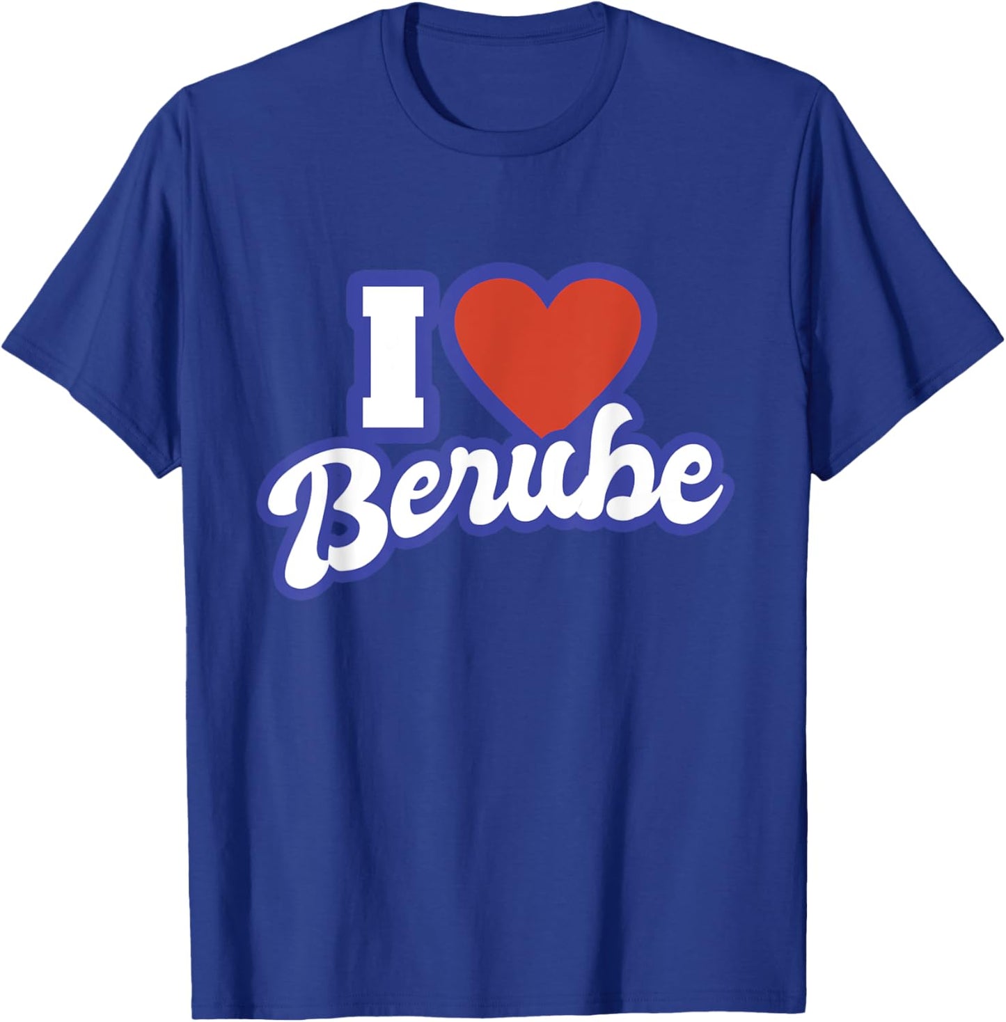 I Love Berube T-Shirt - T-Shirt | Royal