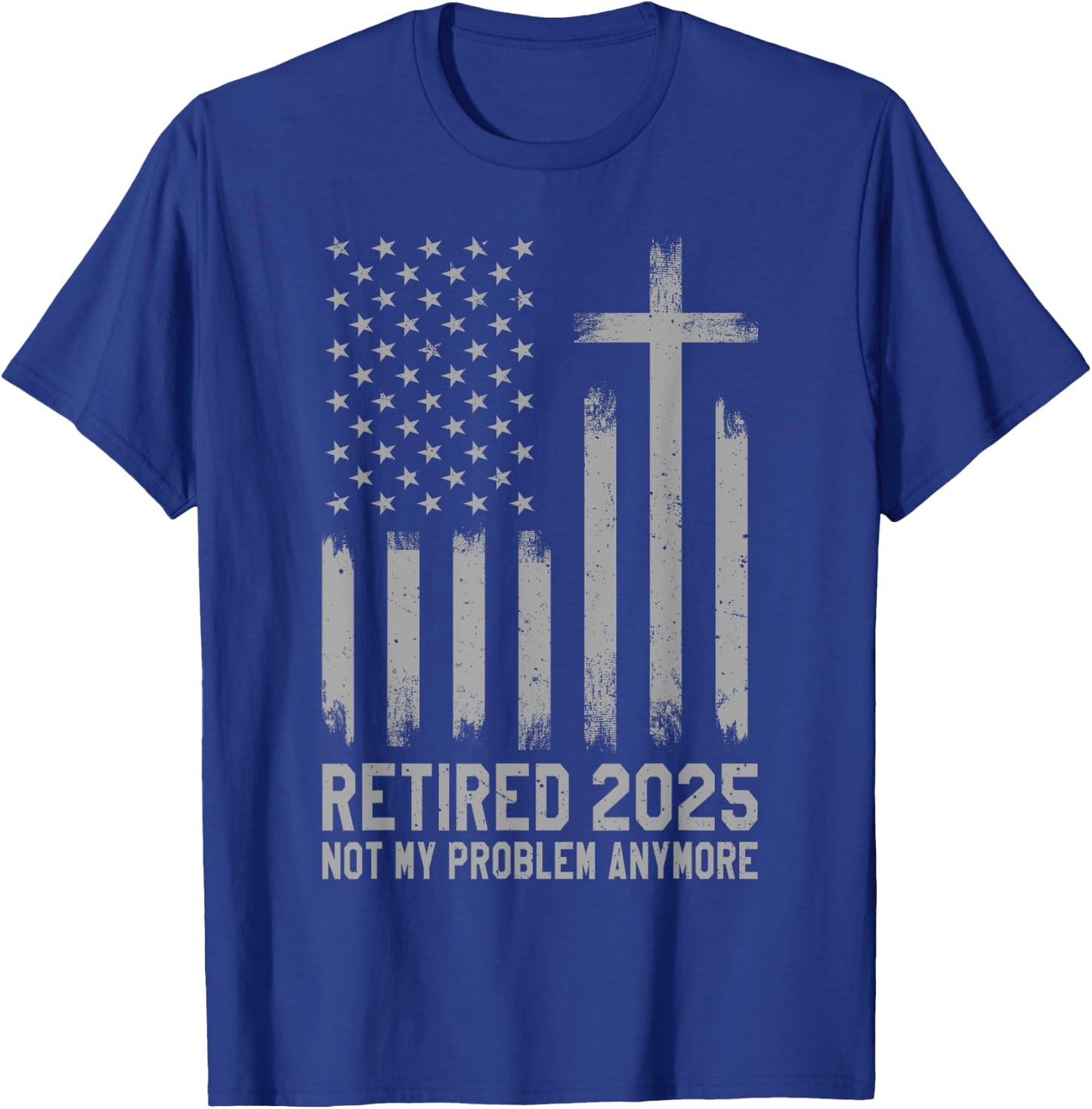 Retired 2025 Not My Problem Anymore Vintage USA Flag Retired T-Shirt - T-Shirt | Royal