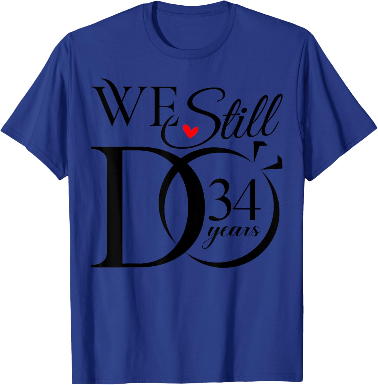 We Still Do 34 Years Funny Couple 34th Wedding Anniversary T-Shirt - T-Shirt | Royal