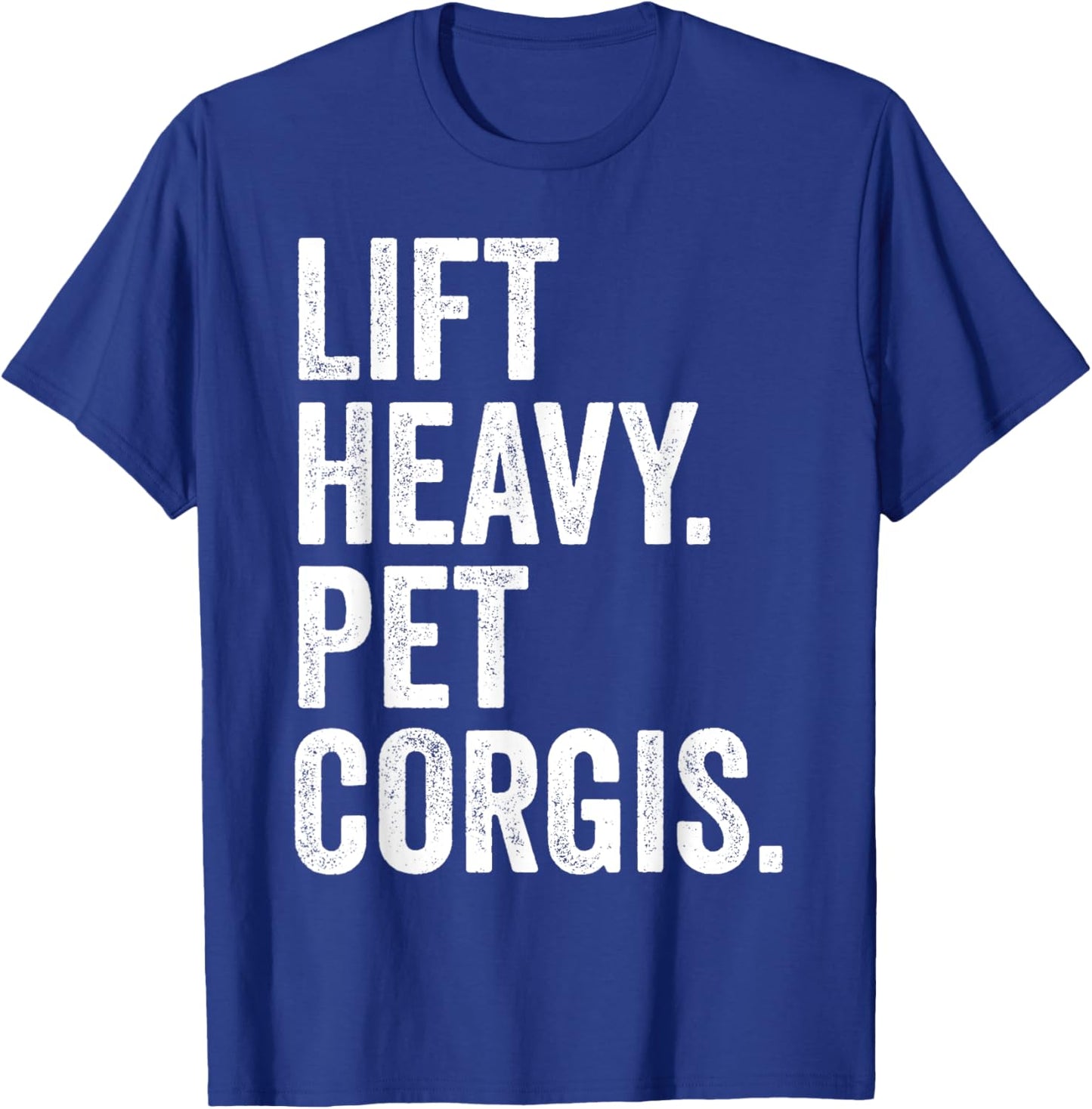 Lift Heavy Pet Corgis Funny Gym Workout Weight Lifter T-Shirt - T-Shirt | Royal