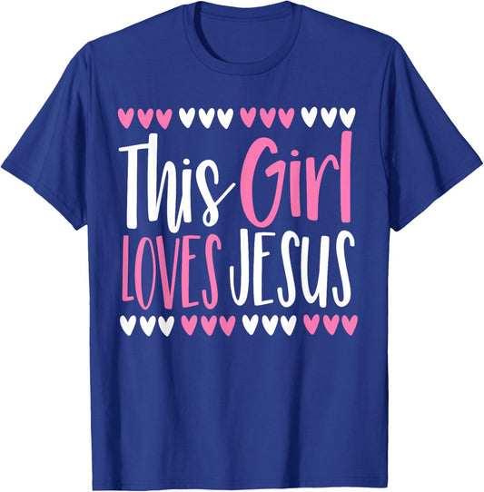 This Girl Loves Jesus Christian Women Kids Teen God Faith T-Shirt - T-Shirt | Royal