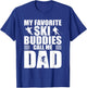 My Favorite Ski Buddies Call Me Dad Skiing Gift Father T-Shirt - T-Shirt | Royal