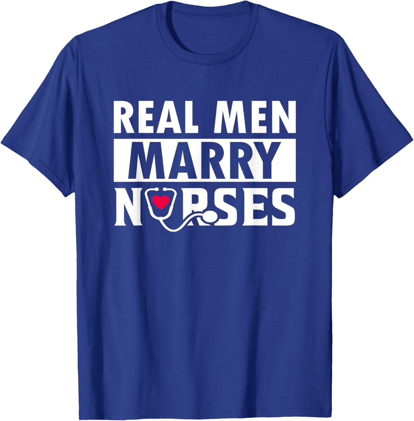 Real Men Marry Nurses Cute From a Nurse Wife To Husband T-Shirt - T-Shirt | Royal