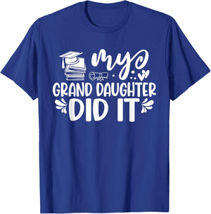 My Granddaughter Did It Graduation Graduated T-Shirt - T-Shirt | Royal