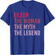 EILEEN The Woman Myth Legend Personalized Name Birthday Gift T-Shirt - T-Shirt | Royal