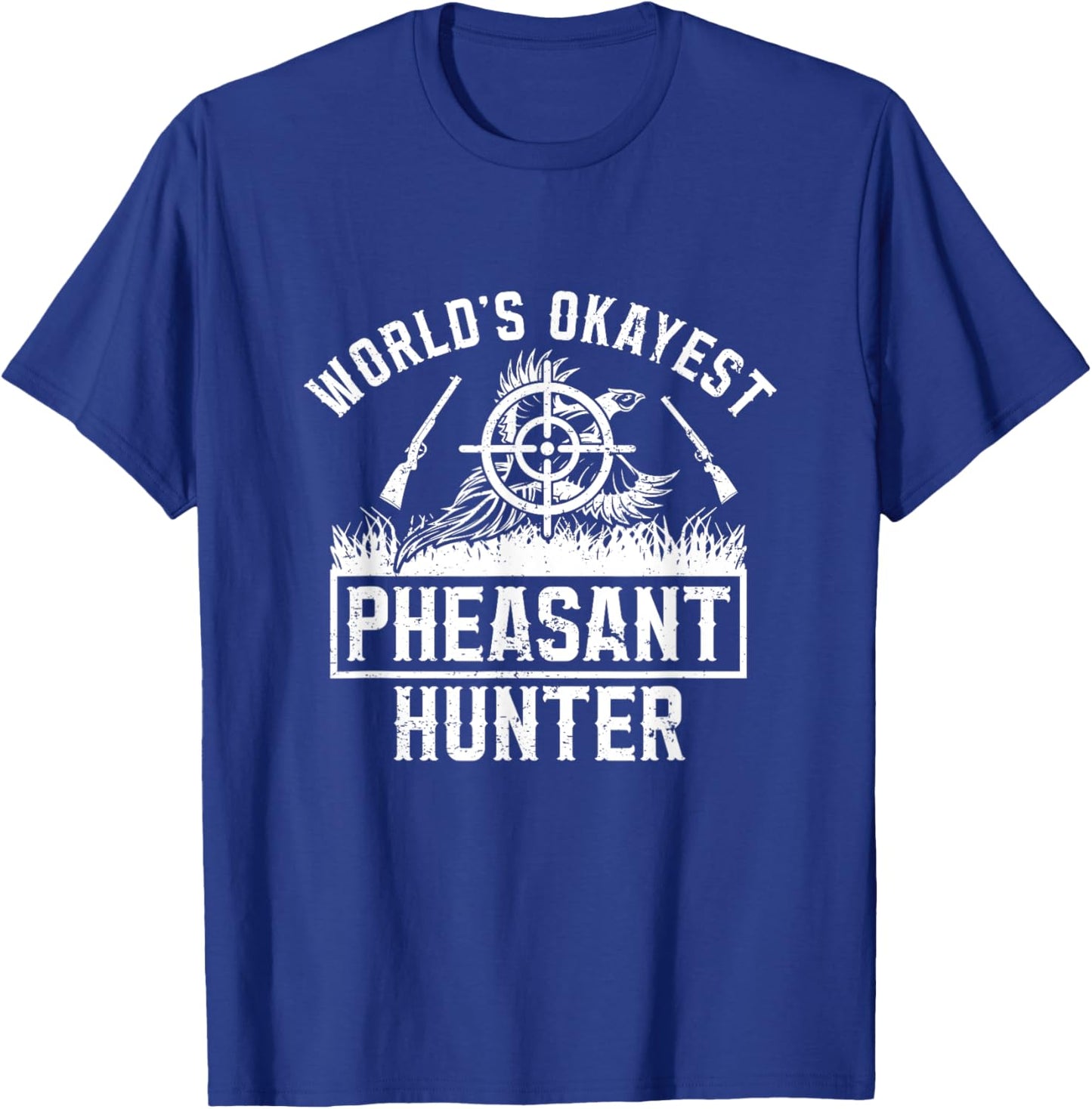 World's Okayest Pheasant Hunting Bird Hunter Hunting T-Shirt - T-Shirt | Royal