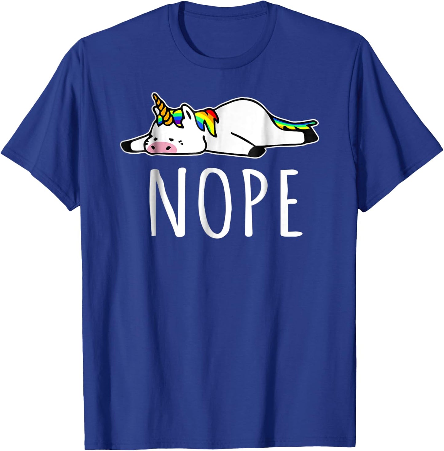 Nope Unicorn Nah Not Gonna Do It T-Shirt - T-Shirt | Royal