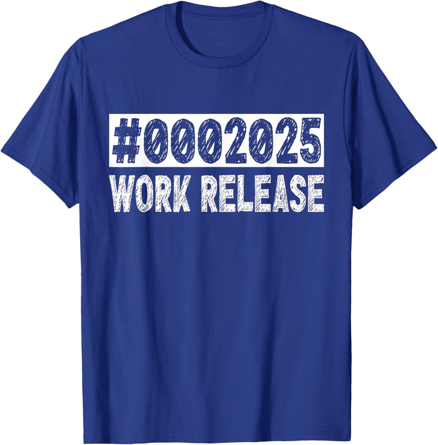 2025 Work Release Funny Retirement 2025 Retired Men Women T-Shirt - T-Shirt | Royal