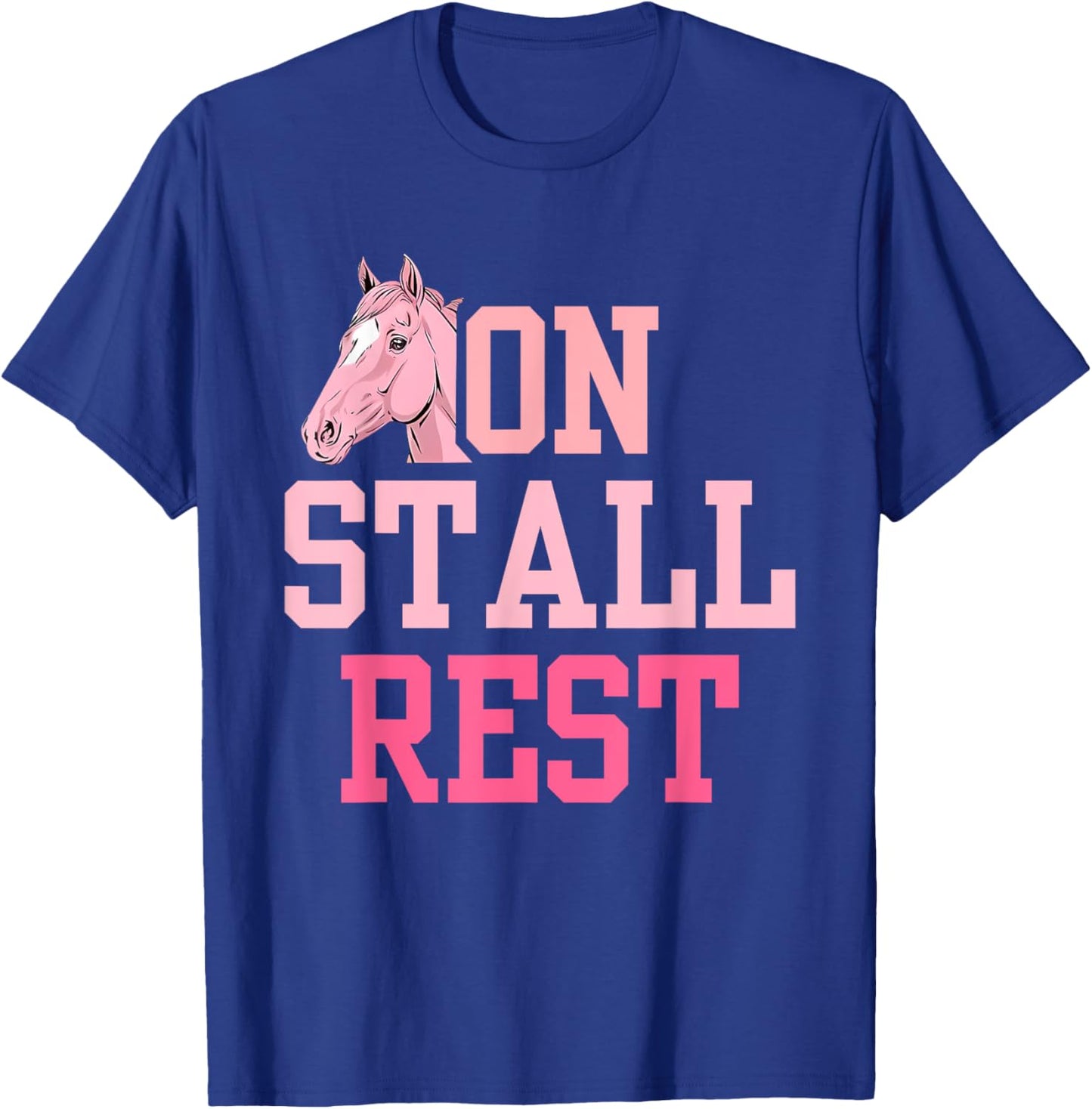 On Stall Rest Get Well Horse Design T-Shirt - T-Shirt | Royal