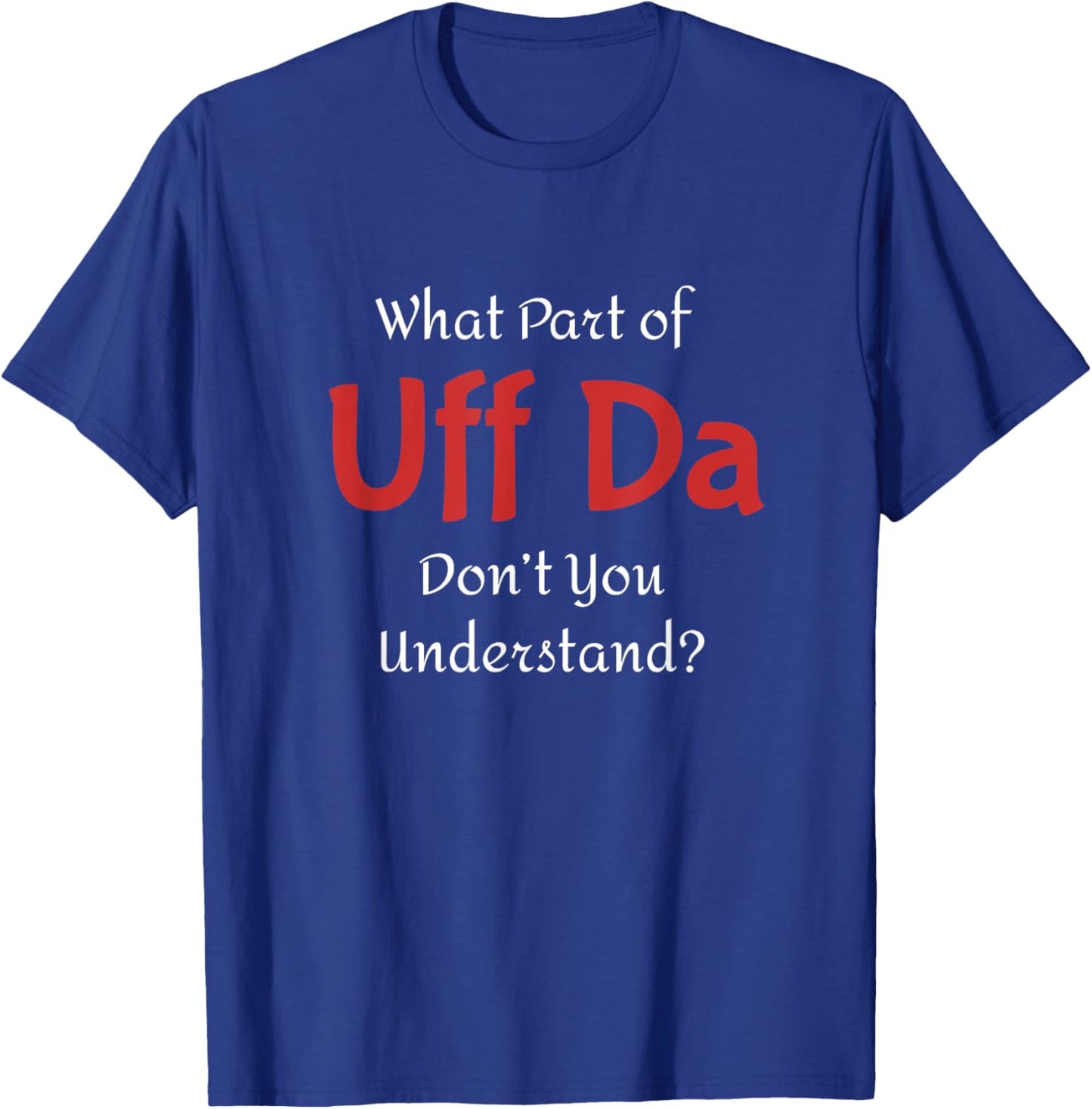 Minnesota North Woods Lake Country - Funny Norwegian Uff Da - Adults - Black - Small - Short Sleeve - Cotton, Polyester - - Classic Fit T-Shirt - T-Shirt | Royal