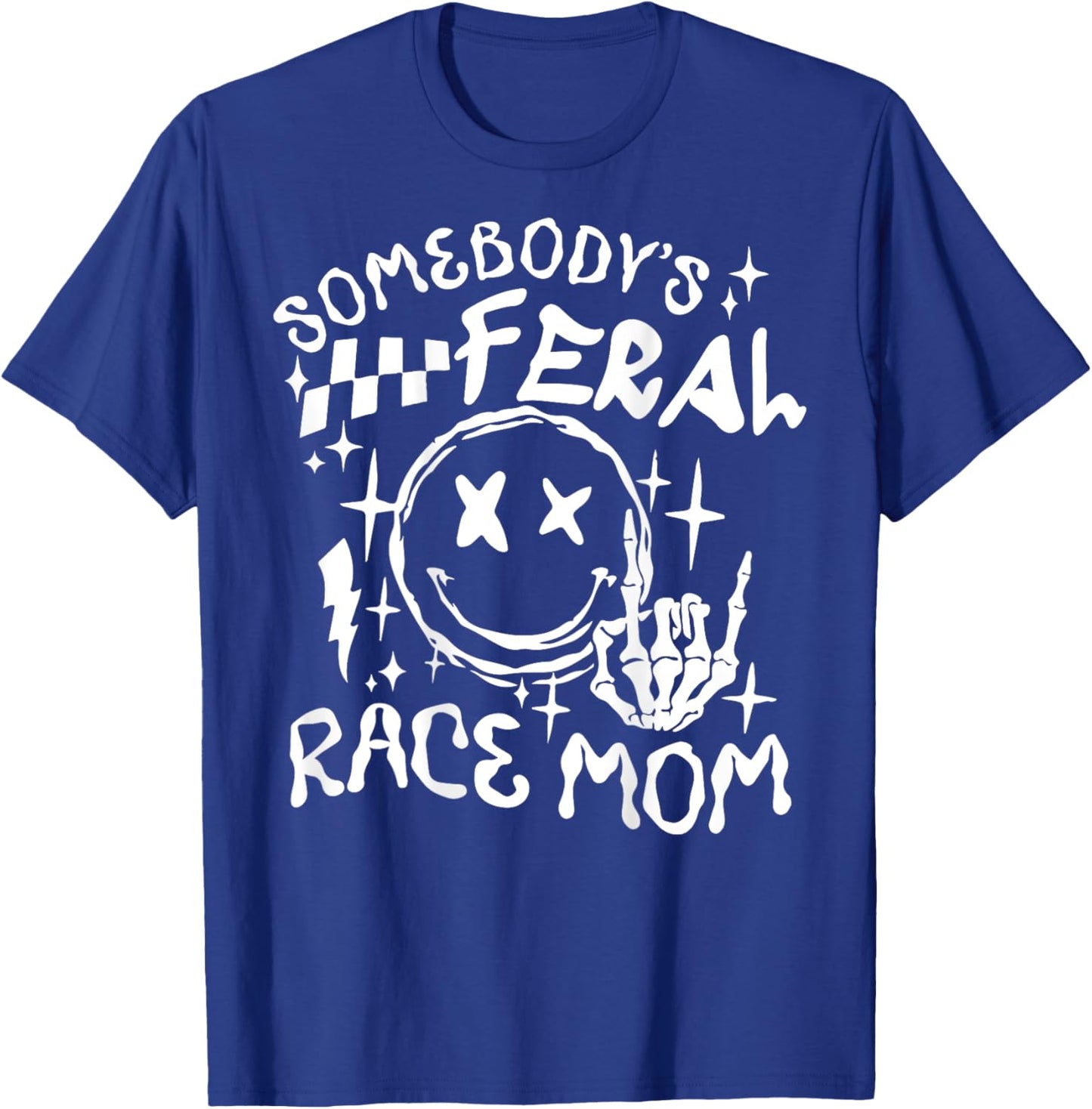 Somebody's Feral Race Mom T-Shirt - T-Shirt | Royal