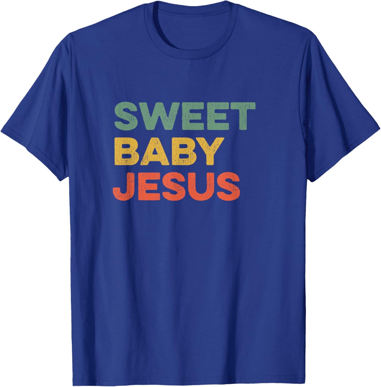 Sweet Baby Jesus Christian God Believer Bible Faith Prayer T-Shirt - T-Shirt | Royal