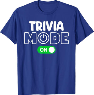 Trivia Mode On Cool Shirt for Trivia Lovers Shirt Men Women T-Shirt - T-Shirt | Royal
