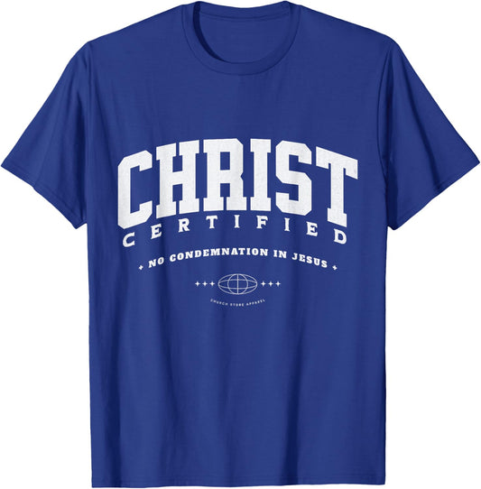 Christ Certified, Now No Condemnation For Those In Jesus T-Shirt - T-Shirt | Royal