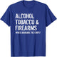 Alcohol Tobacco & Firearms T-Shirt - T-Shirt | Royal