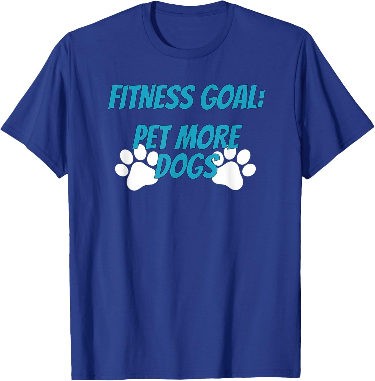 Fitness Goals Pet More Dogs | Dog Lover Apparel Women Kids T-Shirt - T-Shirt | Royal