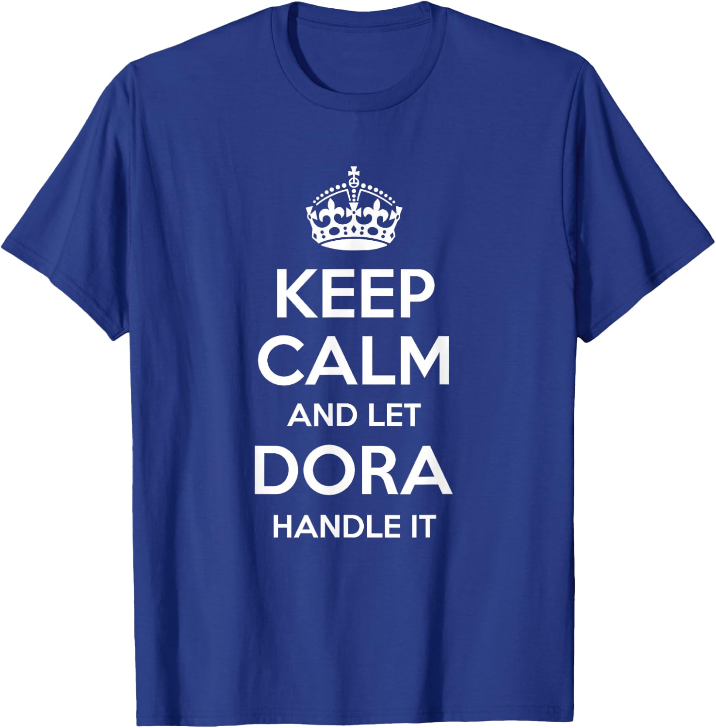 Dora Keep Calm Personalized Name Funny Birthday Gift Small T-Shirt - T-Shirt | Royal