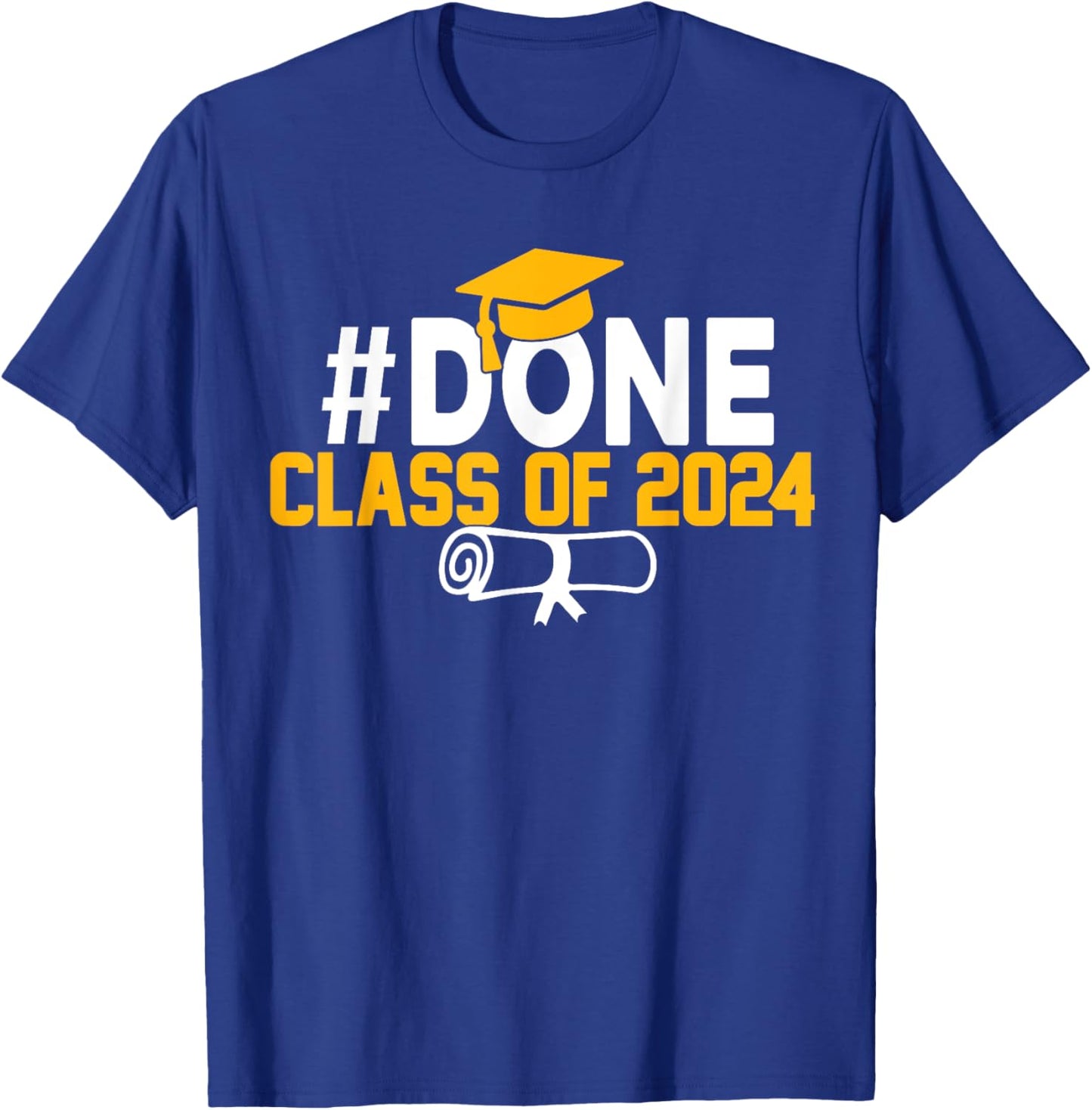#DONE Class of 2024 Graduation Him Grad Seniors 2024 T-Shirt - T-Shirt | Royal