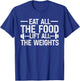 Funny Workout Lifting Weights eating food Weightlifting GYM T-Shirt - T-Shirt | Royal