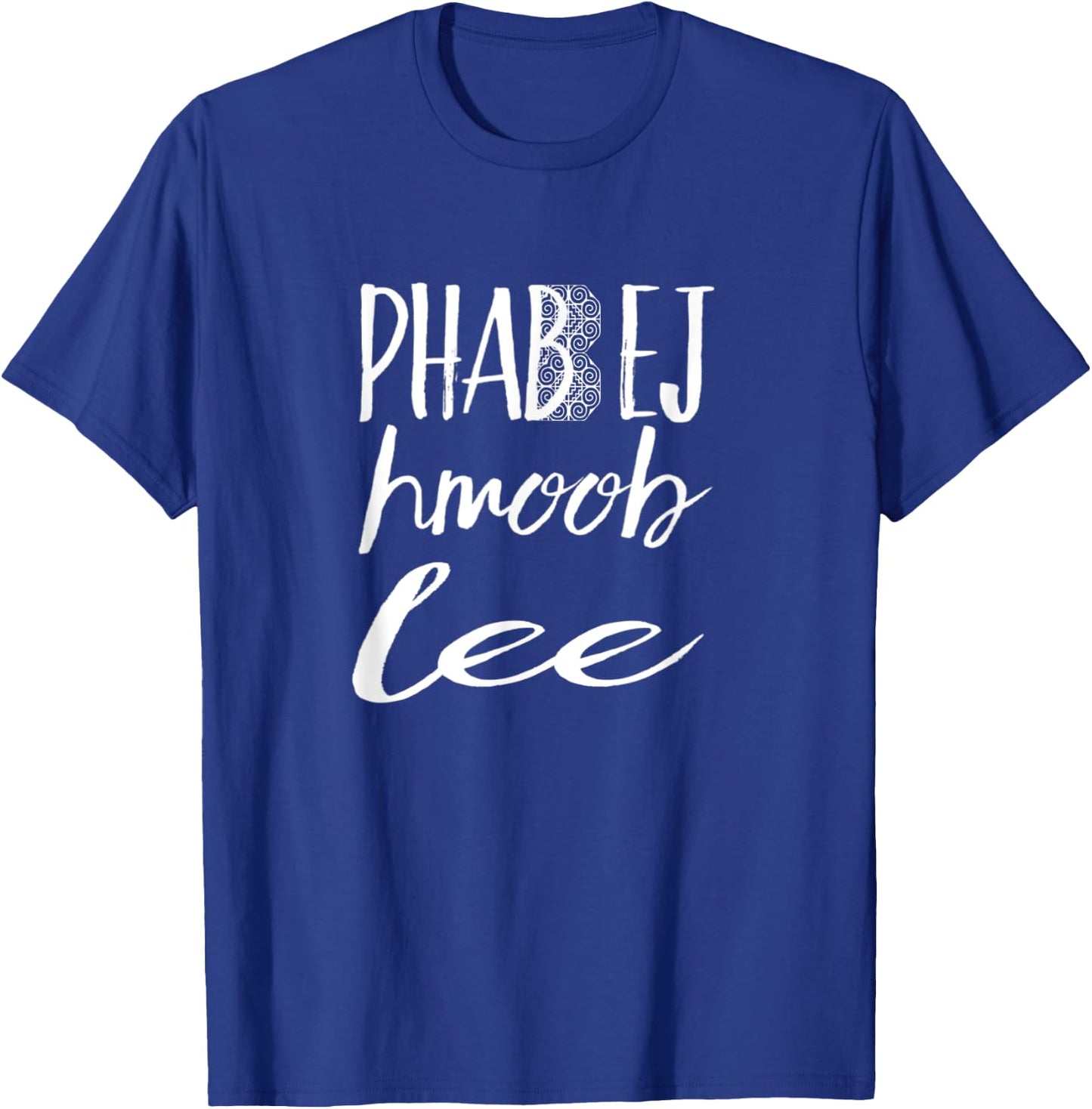 Phab Ej Hmoob Lee Hero - Hmong Creations T-Shirt - T-Shirt | Royal