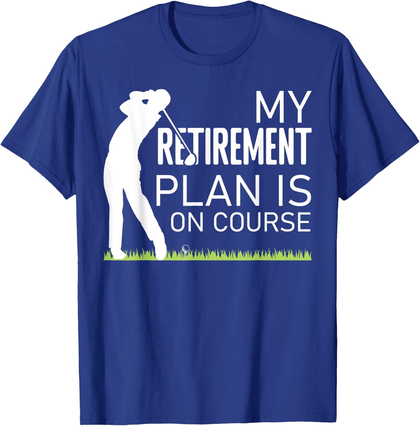 My Retirement Plan is On Course Gofer Grandpa Golf Player T-Shirt - T-Shirt | Royal