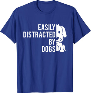 Easily Distracted by Dogs - Dog Lover Dog Owner T-Shirt - T-Shirt | Royal