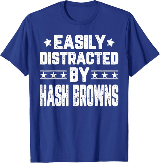 Funny Easily Distracted By Hash Browns - Food Lover T-Shirt - T-Shirt | Royal