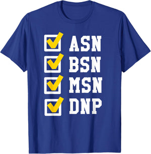 ASN BSN MSN DNP Nursing Degree Checklist Funny Graduation T-Shirt - T-Shirt | Royal