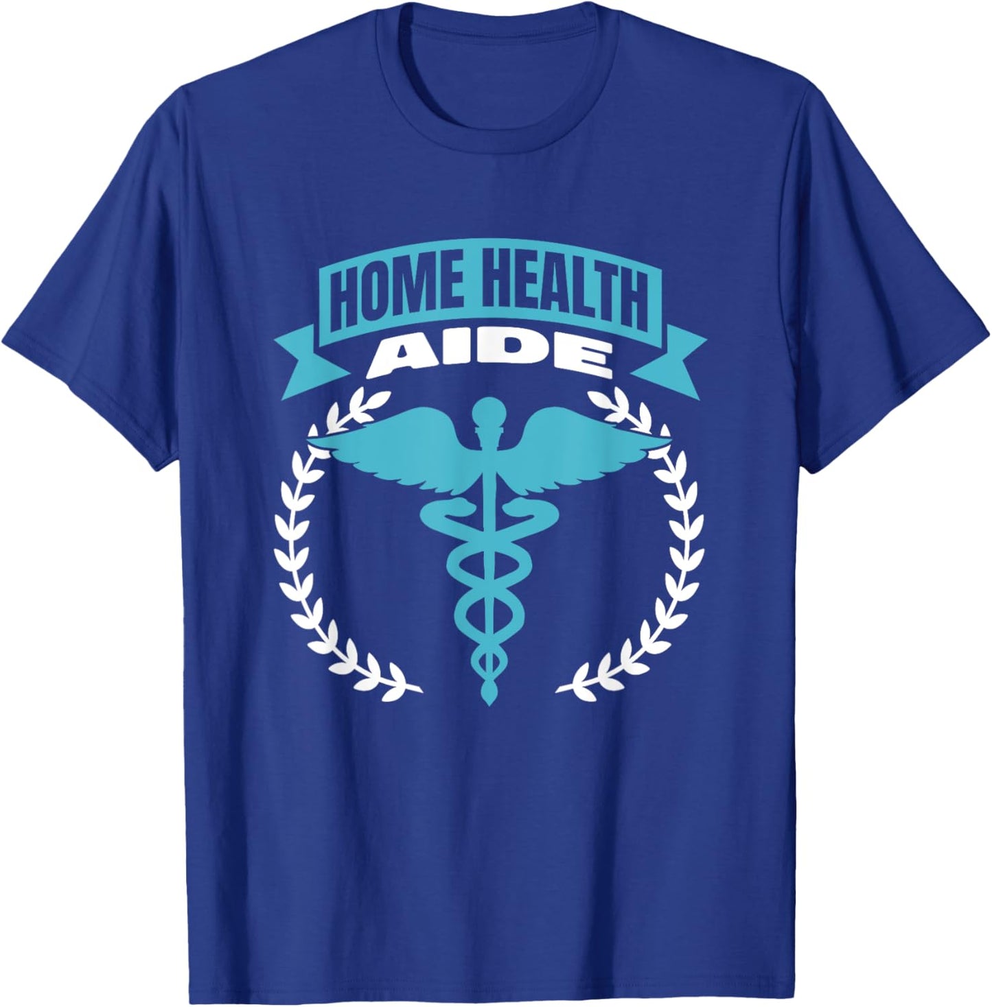 Home Health Aide T-Shirt - T-Shirt | Royal