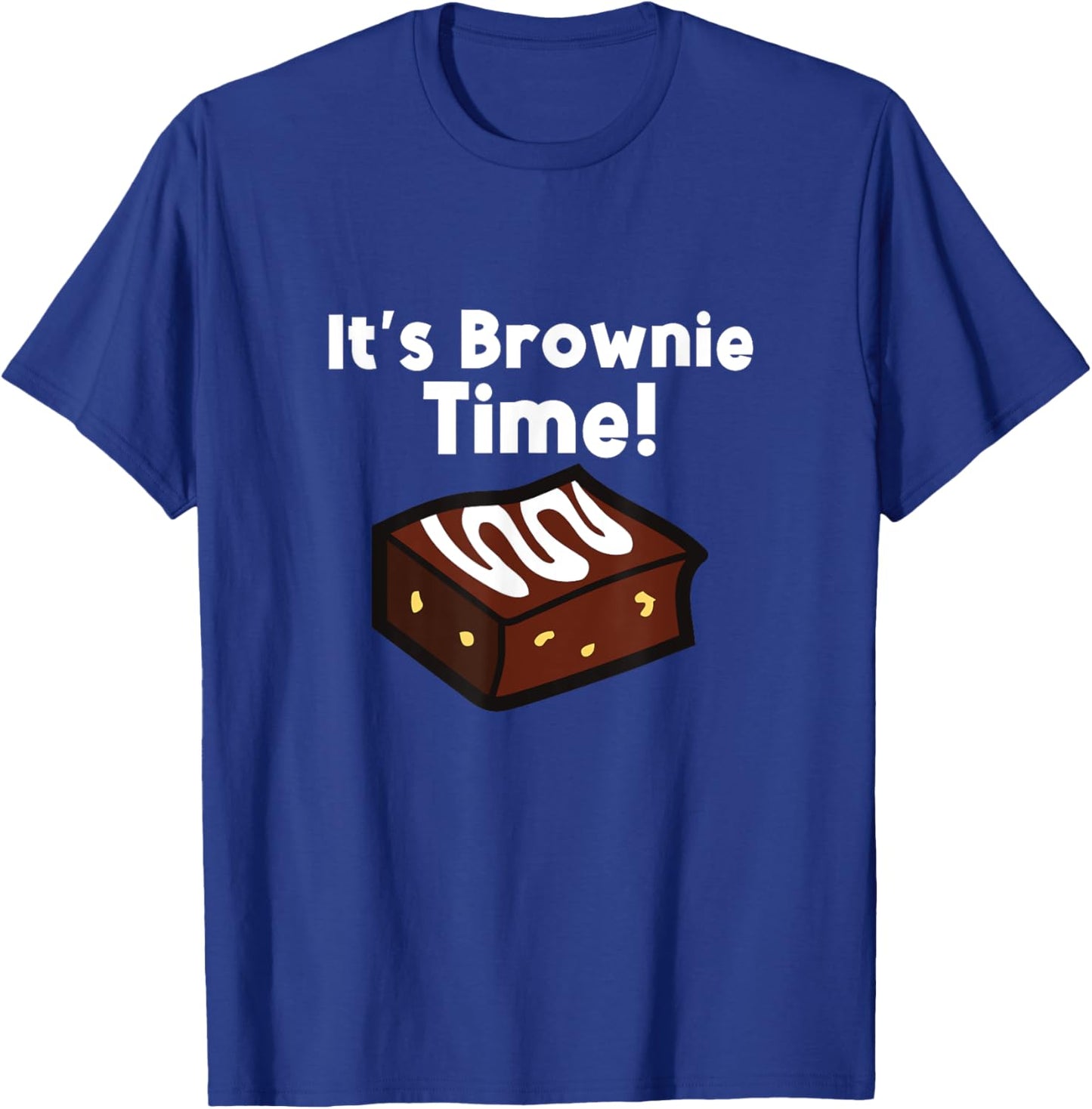 It´s Brownie Time Funny Brownies Chocolate Brownie Baker T-Shirt - T-Shirt | Royal