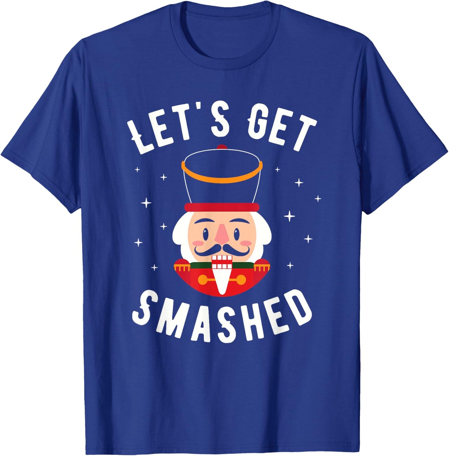 Let's Get Smashed - Funny Christmas Nutcracker Drinking T-Shirt - T-Shirt | Royal