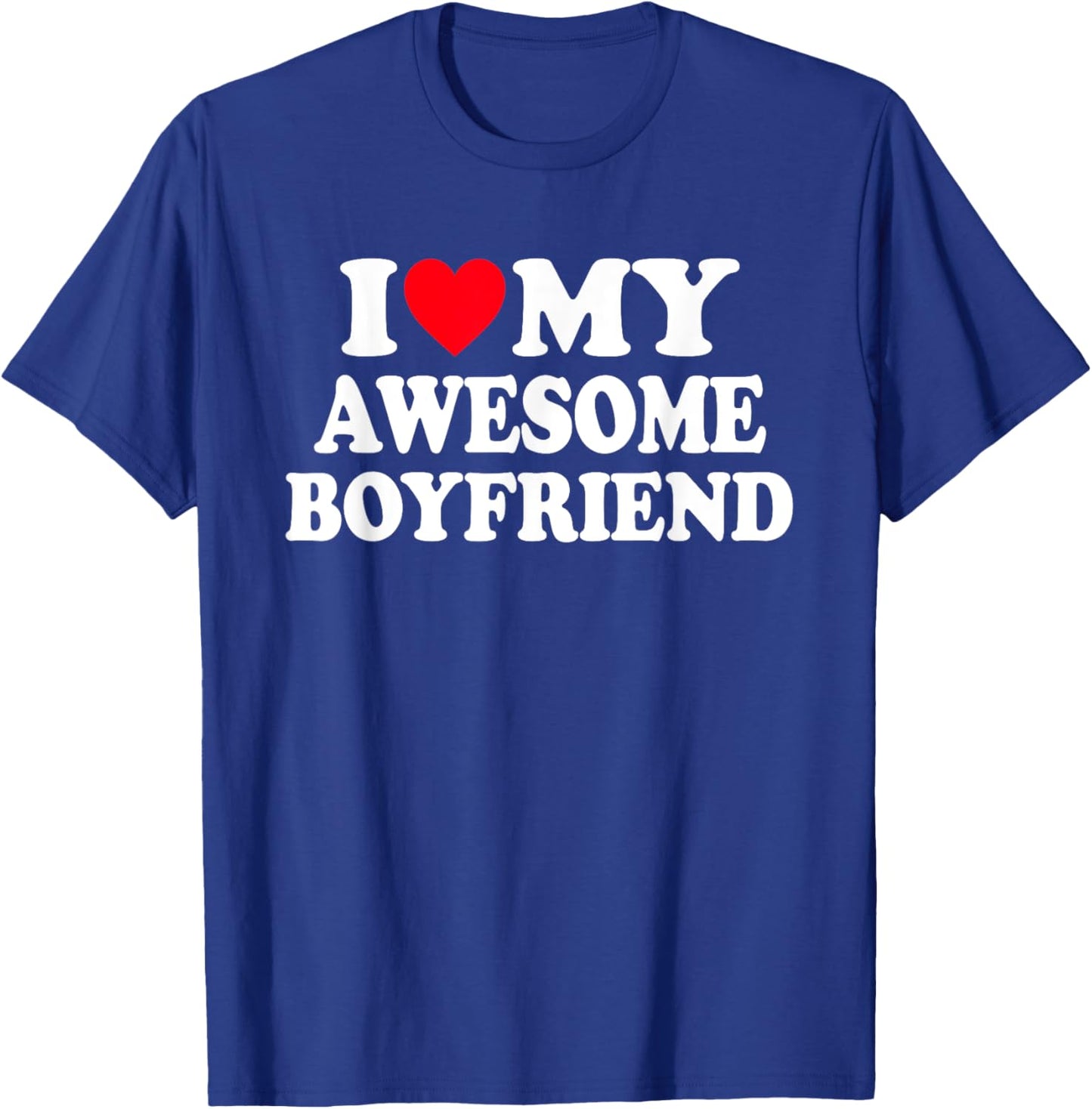 I Love My Awesome Boyfriend BF Red Heart T-Shirt - T-Shirt | Royal