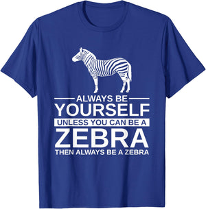 Always Be Yourself Zebra Gift Women Donkey Horse T-Shirt - T-Shirt | Royal