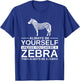 Always Be Yourself Zebra Gift Women Donkey Horse T-Shirt - T-Shirt | Royal