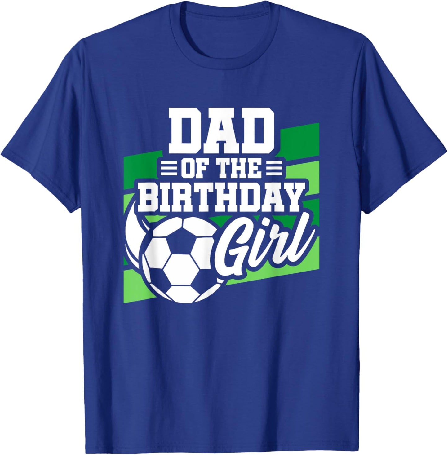 Soccer Birthday - Birthday Dad - Girls Soccer Birthday T-Shirt - T-Shirt | Royal
