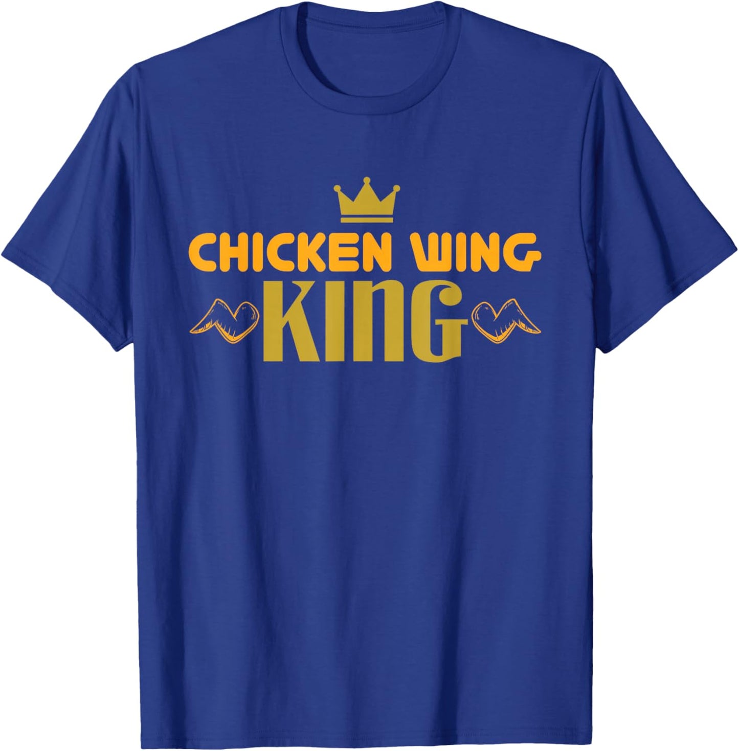 Chicken Wing King - Chicken Wing T-Shirt - T-Shirt | Royal