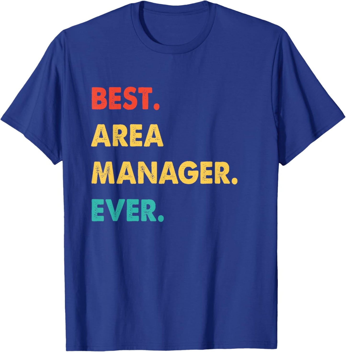 Area Manager Profession Retro Best Area Manager Ever T-Shirt - T-Shirt | Royal